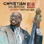 [PRE-ORDER] Christian McBride Big Band - Without Further Ado, Vol 1 (CD)