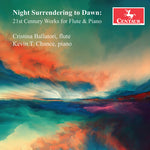 [PRE-ORDER] Cristina Ballatori - Night Surrendering to Dawn - 21st Century Works for Flute & Piano (CD)