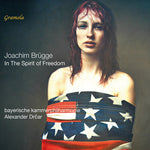 [PRE-ORDER] Bayerische Kammerphilharmonie - In the Spirit of Freedom (CD)
