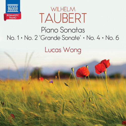 [PRE-ORDER] Lucas Wong - Taubert: Piano Sonatas Nos. 1, 2, 4 & 6 (CD)