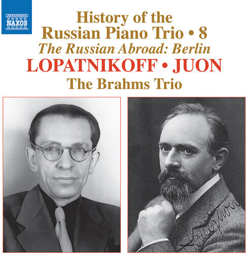 [PRE-ORDER] Brahms Trio - History of the Russian Piano Trio, Vol. 8 - Lopatnikoff & Juon (CD)