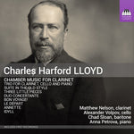 [PRE-ORDER] Matthew Nelson - Charles Harford Lloyd: Chamber Music for Clarinet (CD)