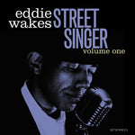 [PRE-ORDER] Eddie Wakes - Street Singer Volume 1 (CD)