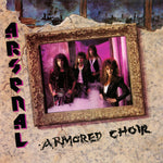 [PRE-ORDER] Arsenal - Armored Choir...And More! (CD)