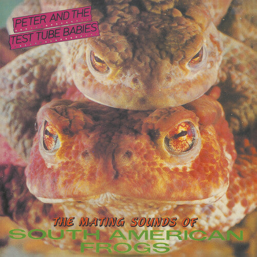 [PRE-ORDER] Peter & the Test Tube Babies - Mating Sounds Of South American Frogs (Vinyl)