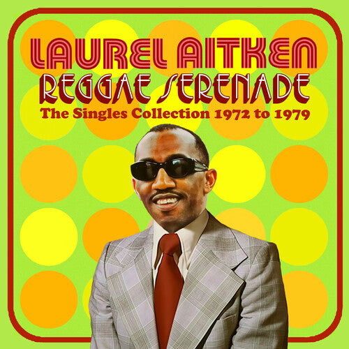 [PRE-ORDER] Laurel Aitken - Reggae Serenade: The 70s Singles Collection (CD)