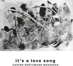 Caspar Brotzmann Massaker - It's A Love Song (Vinyl)