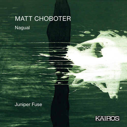 [PRE-ORDER] Juniper Fuse - Matt Choboter: Nagual (CD)