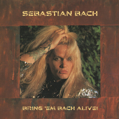 Sebastian Bach - Bring 'Em Bach Alive (Vinyl)
