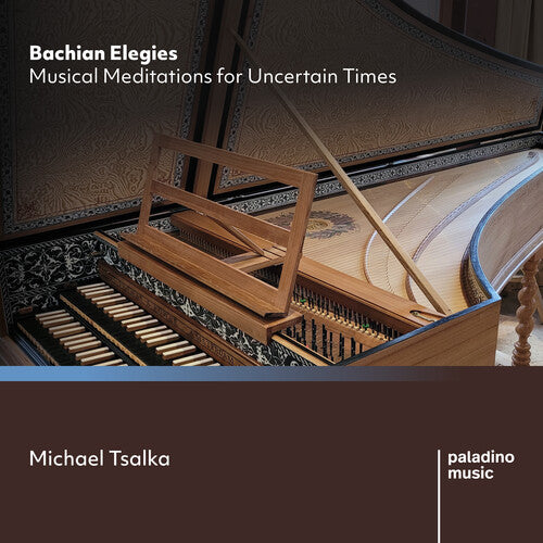 [PRE-ORDER] Michael Tsalka - Bachian Elegies: Musical Meditations For Uncertain Times (CD)