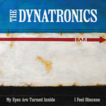 [PRE-ORDER] Dynatronics - My Eyes Are Turned Inside / I Feel Obscene (Vinyl)