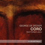 [PRE-ORDER] Geert Callaert - George De Decker: Coro (CD)