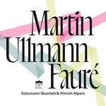 [PRE-ORDER] Schumann Quartett - Martin, Ullmann & Faure (CD)
