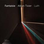 [PRE-ORDER] Alban Tixier - Fantaisie (CD)