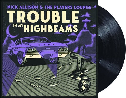 [PRE-ORDER] Nick Allison & The Players Lounge - Trouble in My High Beams (Vinyl)
