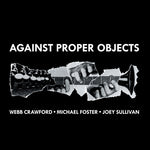 Michael Foster - Against Proper Objects (CD)