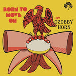 [PRE-ORDER] Ozobby Horn - Born To Move On (Vinyl)