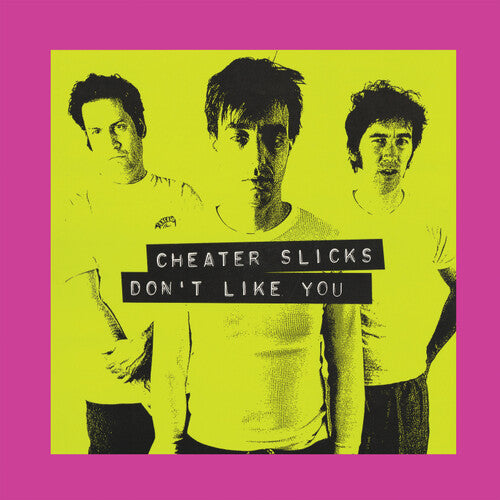 Cheater Slicks - Don't Like You (Vinyl)