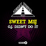 Sweet MSJ - O.J. Didn't Do It (CD)