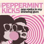 Peppermint Kicks - Pop Rocks In My Chewing Gum (CD)