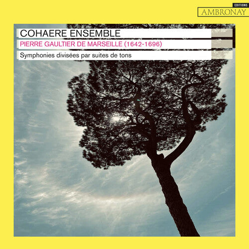 [PRE-ORDER] Cohaere Ensemble - Pierre Gaultier de Marseille: Symphonies divisees par suites de tons (CD)