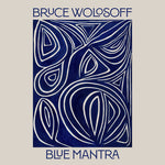 [PRE-ORDER] Bruce Wolosoff - Blue Mantra (CD)
