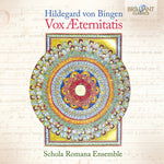 [PRE-ORDER] Schola Romana Ensemble - Von Bingen: Vox Aeternitatis (CD)