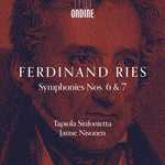 [PRE-ORDER] Tapiola Sinfonietta - Ferdinand Ries: Symphonies Nos. 6 & 7 (CD)