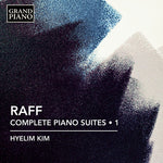 [PRE-ORDER] Hyelim Kim - Raff: Complete Piano Suites, Vol. 1 (CD)