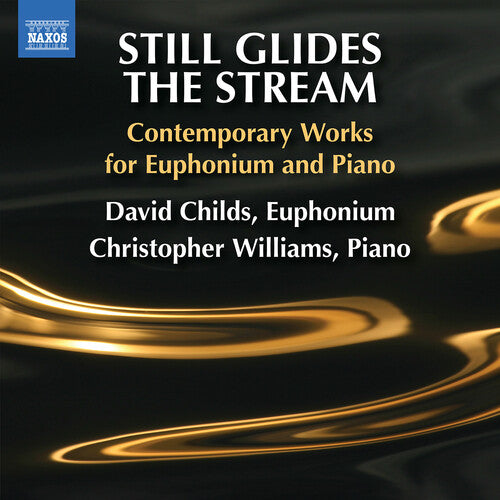 [PRE-ORDER] David Childs - Still Glides the Stream - Contemporary Works for Euphonium and Piano (CD)