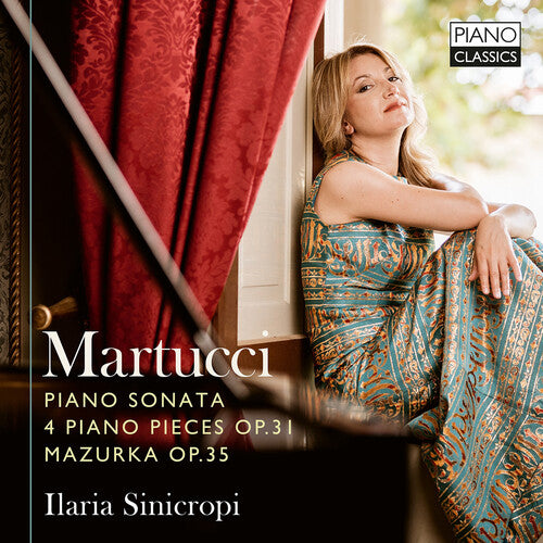 [PRE-ORDER] Ilaria Sinicropi - Martucci: Sonata, Op. 34, Works, Op. 31, & Mazurka, Op. 35 (CD)