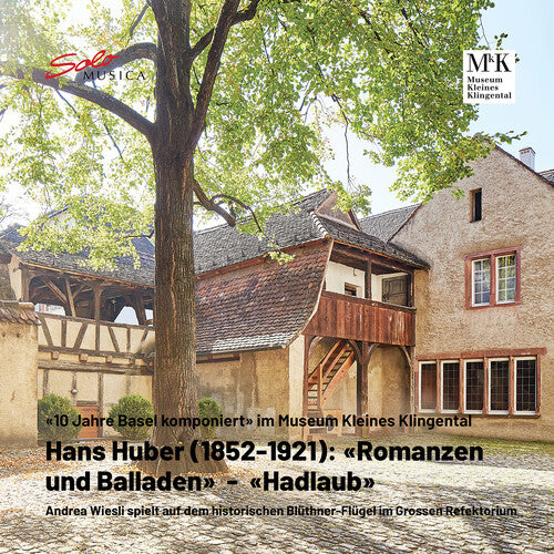 [PRE-ORDER] Andrea Wiesli - 10 Jahre Basel komponiert - Hans Huber "Romanzen und Balladen - Hadlaub" (CD)