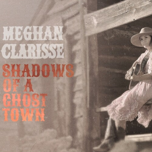 [PRE-ORDER] Meghan Clarisse - Shadows of a Ghost Town (CD)