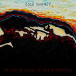 [PRE-ORDER] Cole Chaney - In The Shadow Of The Mountain (CD)