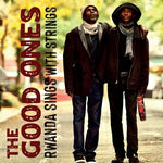 [PRE-ORDER] The Good Ones - Rwanda Sings With Strings (Vinyl)