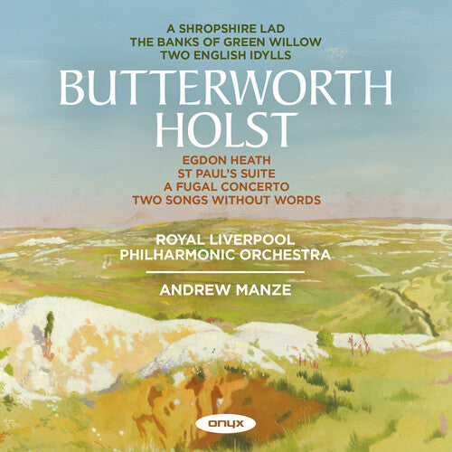 [PRE-ORDER] Royal Liverpool Philharmonic Orchestra - Holst & Butterworth: A Shropshire Lad, Two Idylls, Banks of Green Will (CD)