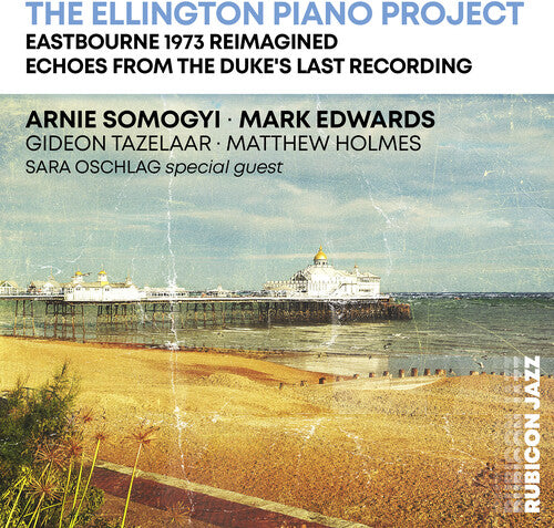 [PRE-ORDER] Arnie Somogyi - The Ellington Piano Project: Eastbourne 1973 Reimagined (CD)