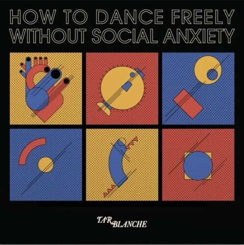[PRE-ORDER] Tar Blanche - How To Dance Freely Without Social Anxiety (Vinyl)