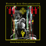 [PRE-ORDER] Nature and Organisation - Beauty Reaps The Blood Of Solitude (CD)