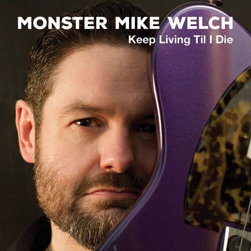 Monster Mike Welch - Keep Livinng Til I Die (CD)