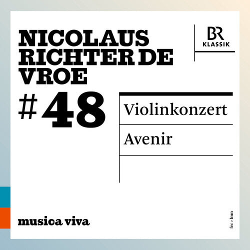 [PRE-ORDER] Ilya Gringolts - Nicolaus Richter de Vroe: #48 - Violinkonzert; Avenir (CD)