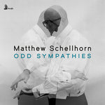 [PRE-ORDER] Matthew Schellhorn - ODD SYMPATHIES (CD)