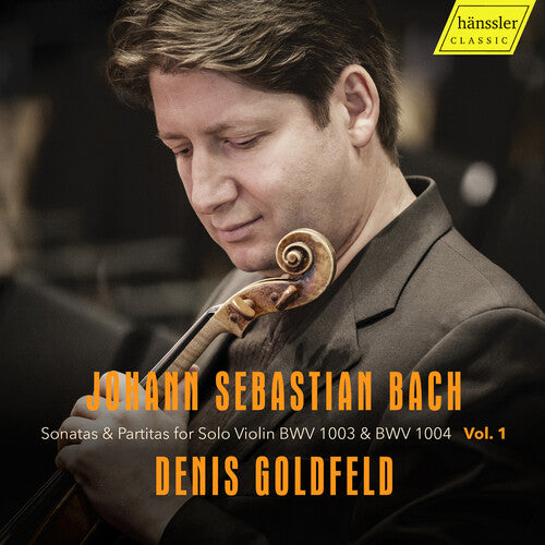 [PRE-ORDER] Denis Goldfeld - J.S. Bach: Sonatas & Partitas for Solo Violin, BWV 1003 & BWV 1004, Vol.1 (CD)