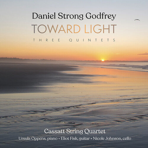 [PRE-ORDER] Cassatt String Quartet - Daniel Strong Godfrey: Toward Light (Three Quintets) (CD)