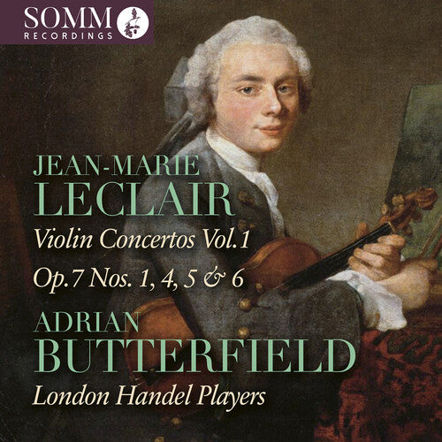 [PRE-ORDER] Adrian Butterfield - Jean-Marie Leclair: Violin Concertos, Vol. 1 - Op. 7, Nos. 1, 4, 5 & 6 (CD)