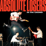 [PRE-ORDER] Absolute Losers - In The Crowd (Vinyl)