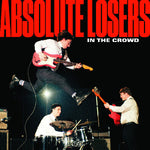 [PRE-ORDER] Absolute Losers - In The Crowd (CD)