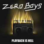 [PRE-ORDER] The Zero Boys - Playback Is Hell (Vinyl)