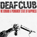 [PRE-ORDER] Deaf Club - We Demand A Permanent Sate Of Happiness (CD)