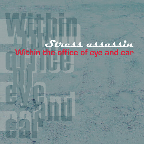 [PRE-ORDER] Stress Assassin - Within The Office Of Eye And Ear (Vinyl)